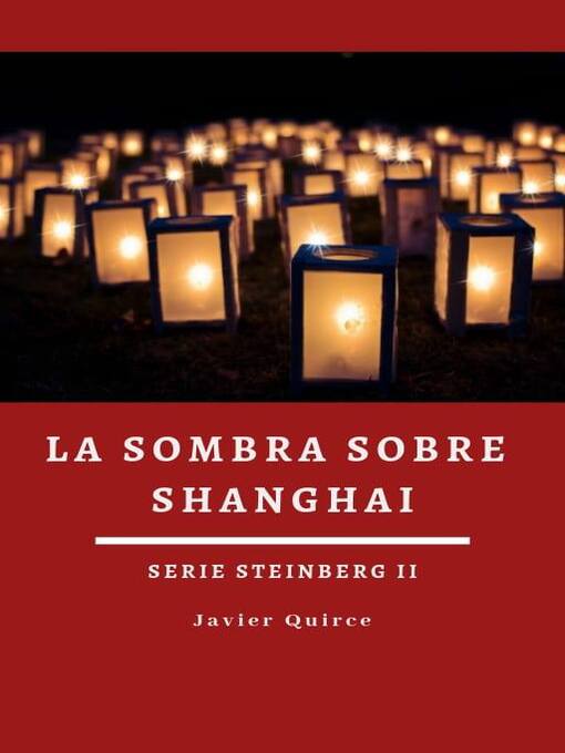 Title details for La sombra sobre Shanghai by Javier Quirce - Available